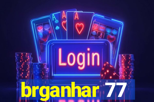 brganhar 77